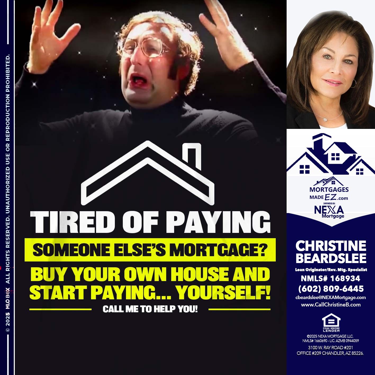 TIRED OF PAYING - Christine Beardslee -MLO/Executive Partner/National Recruiter/Faster/Easier/Better Rates