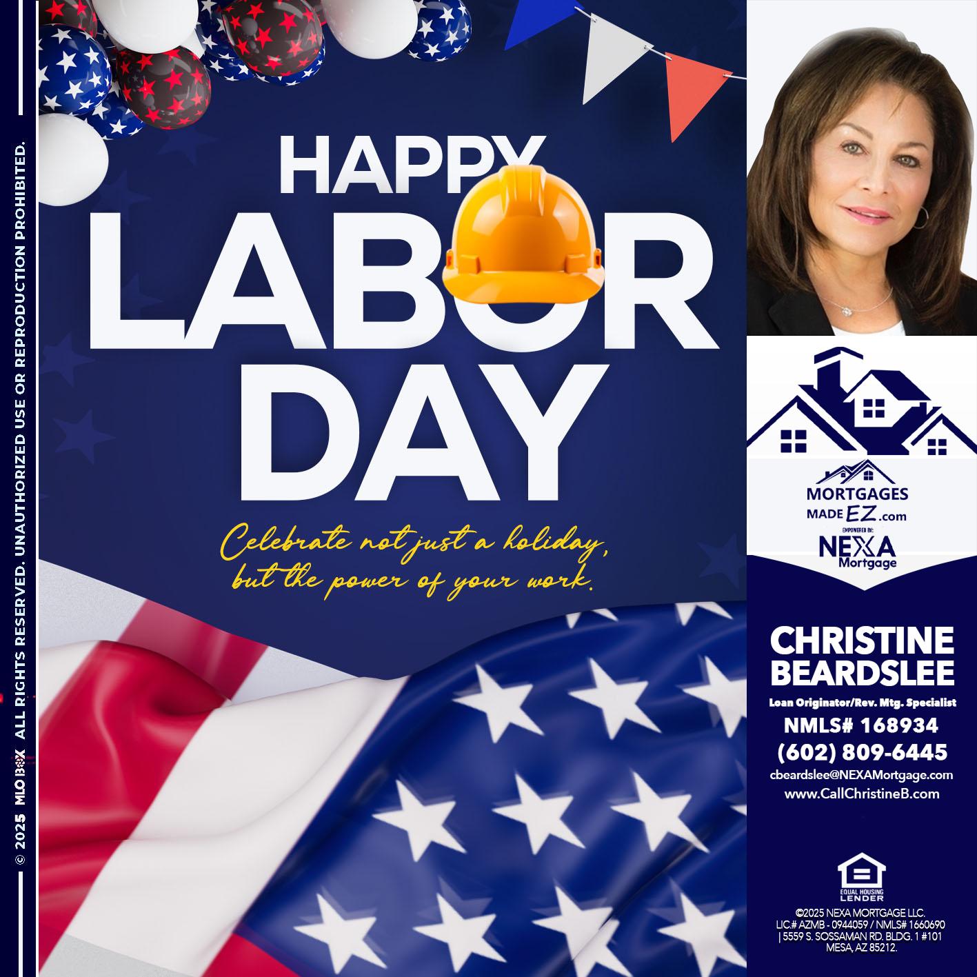 HAPPY LABOR DAY - Christine Beardslee -MLO/Executive Partner/National Recruiter/Faster/Easier/Better Rates