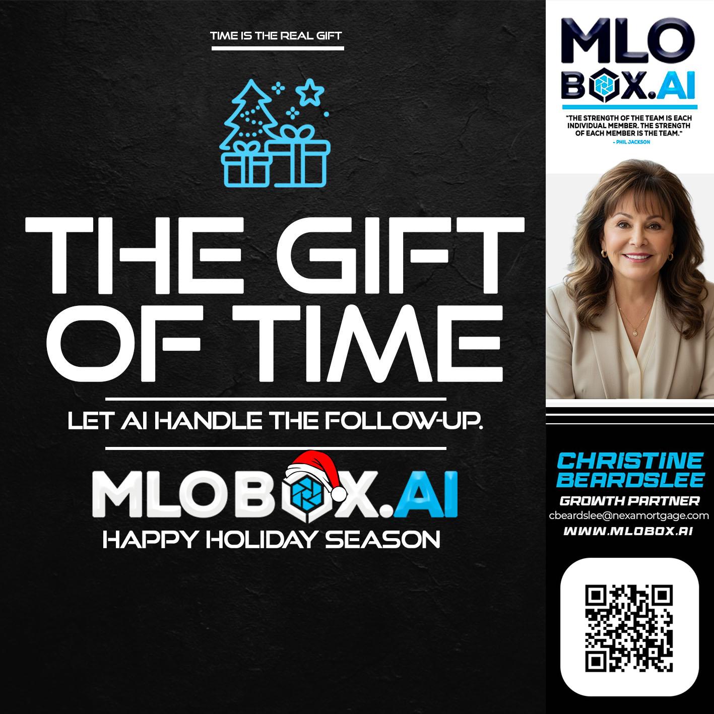 THE GIFT OF TIME - Christine Beardslee -MLO/Executive Partner/National Recruiter/Faster/Easier/Better Rates