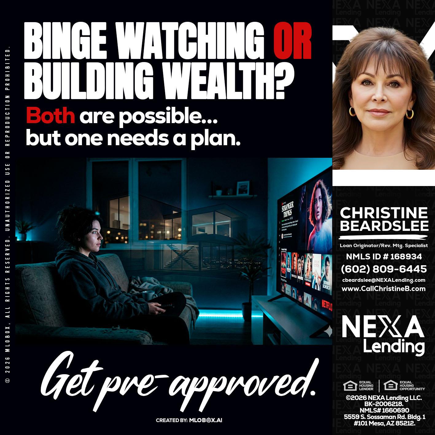 BINGE WATCHING - Christine Beardslee -MLO/Executive Partner/National Recruiter/Faster/Easier/Better Rates