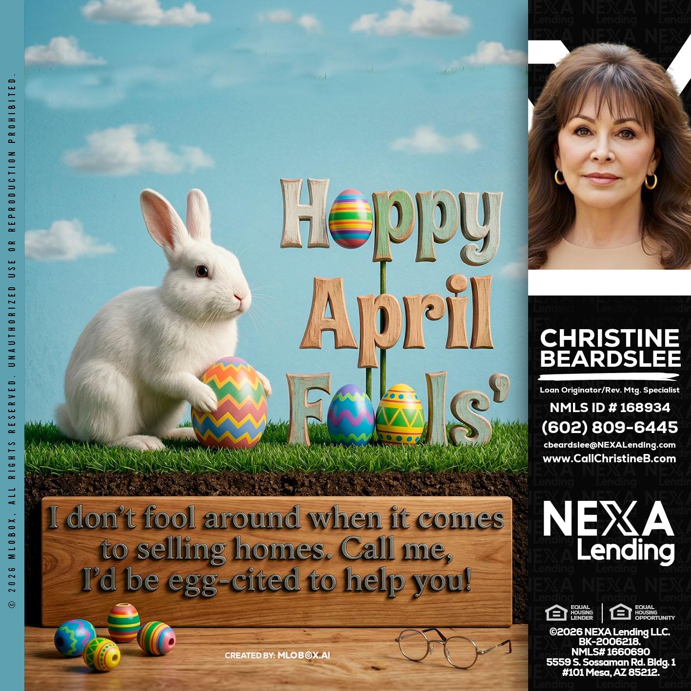 happy april fools - Christine Beardslee -MLO/Executive Partner/National Recruiter/Faster/Easier/Better Rates