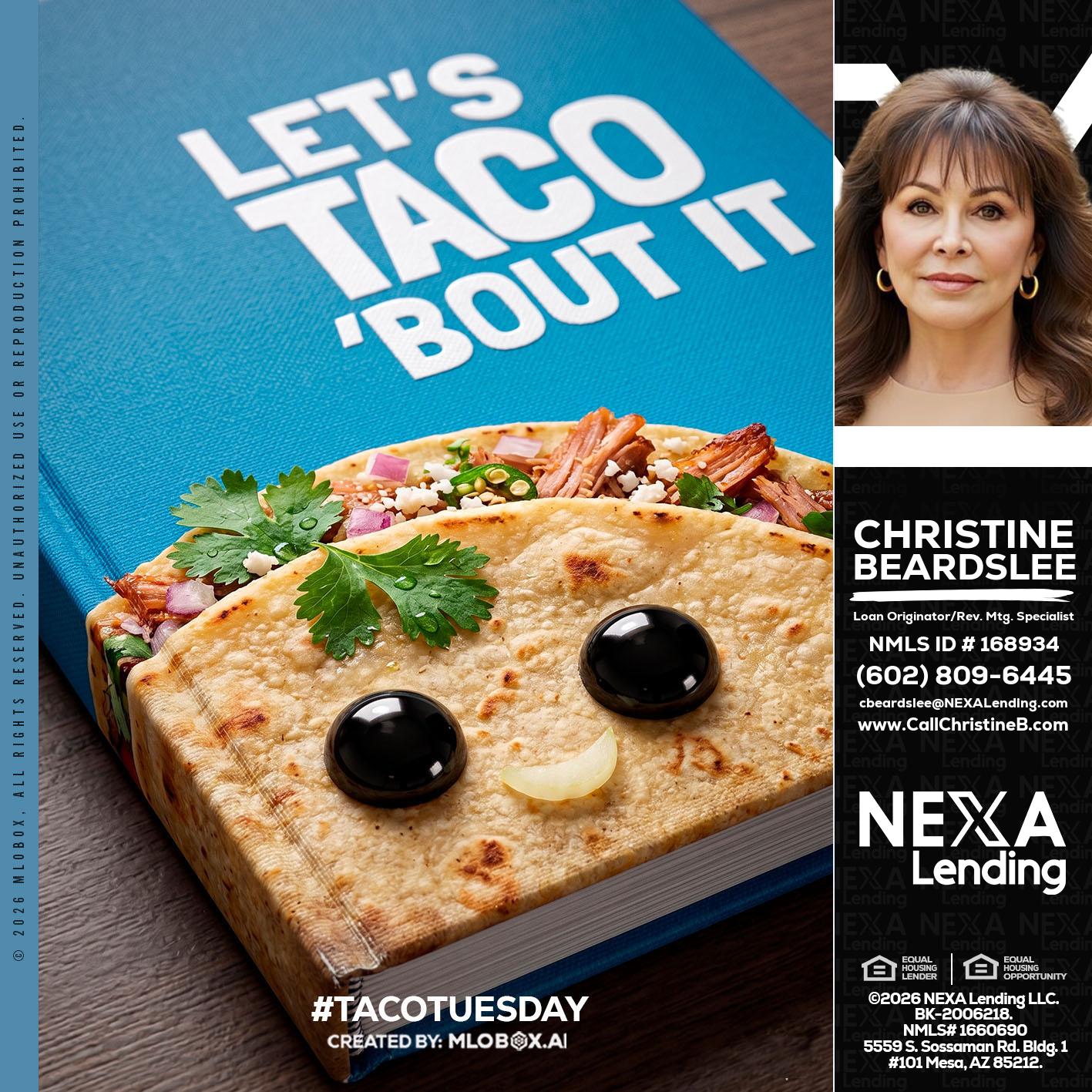 LETS TACO ABOUT IT - Christine Beardslee -MLO/Executive Partner/National Recruiter/Faster/Easier/Better Rates