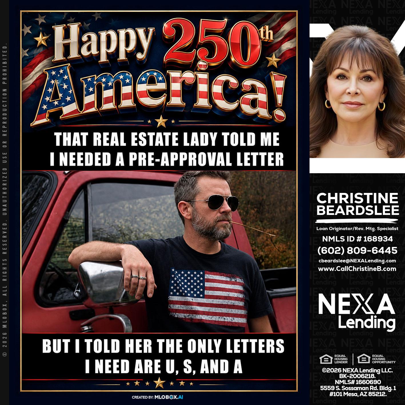 HAPPY 250 TH - Christine Beardslee -MLO/Executive Partner/National Recruiter/Faster/Easier/Better Rates