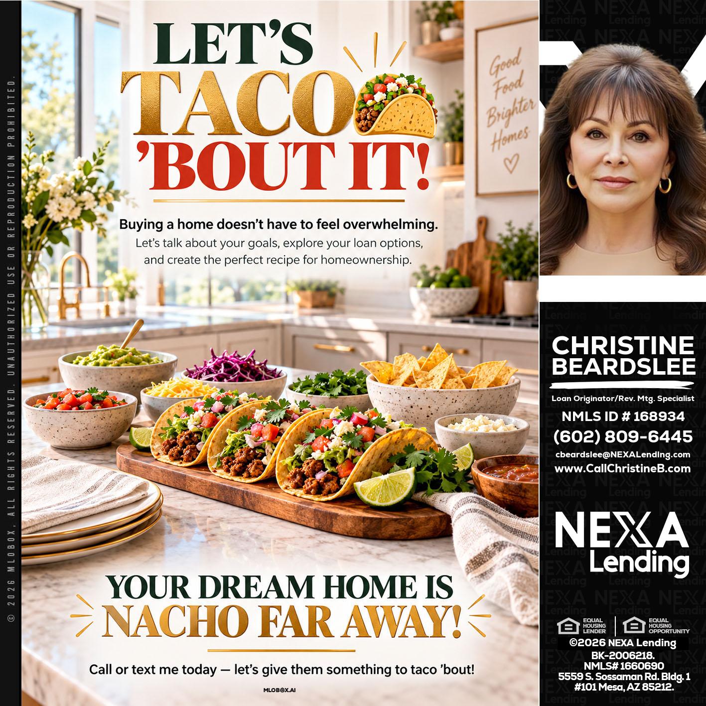 LETS TACO ABOUT IT - Christine Beardslee -MLO/Executive Partner/National Recruiter/Faster/Easier/Better Rates